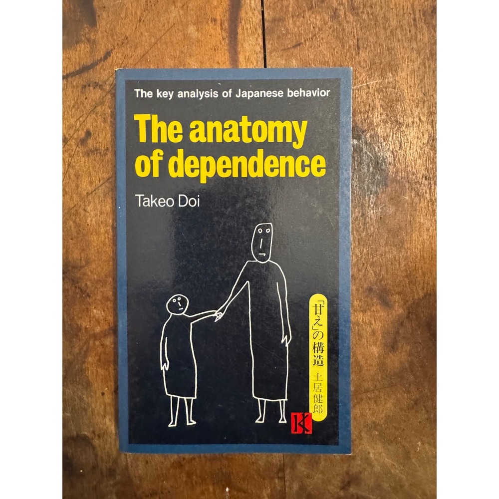 The Anatomy of Dependence Takeo Doi 1986 Kodansha Psychology Japanese Behavior
